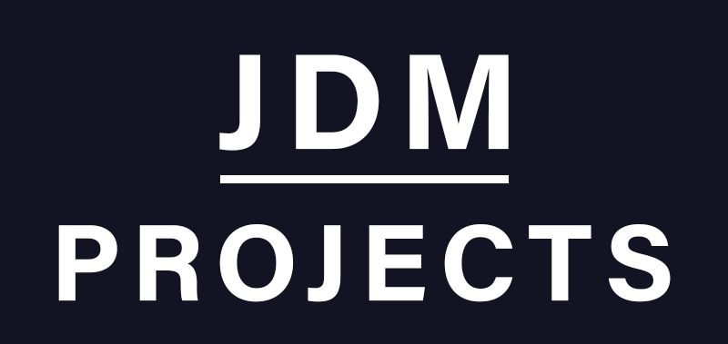 JDM PROJECTS JDM PROJECTS